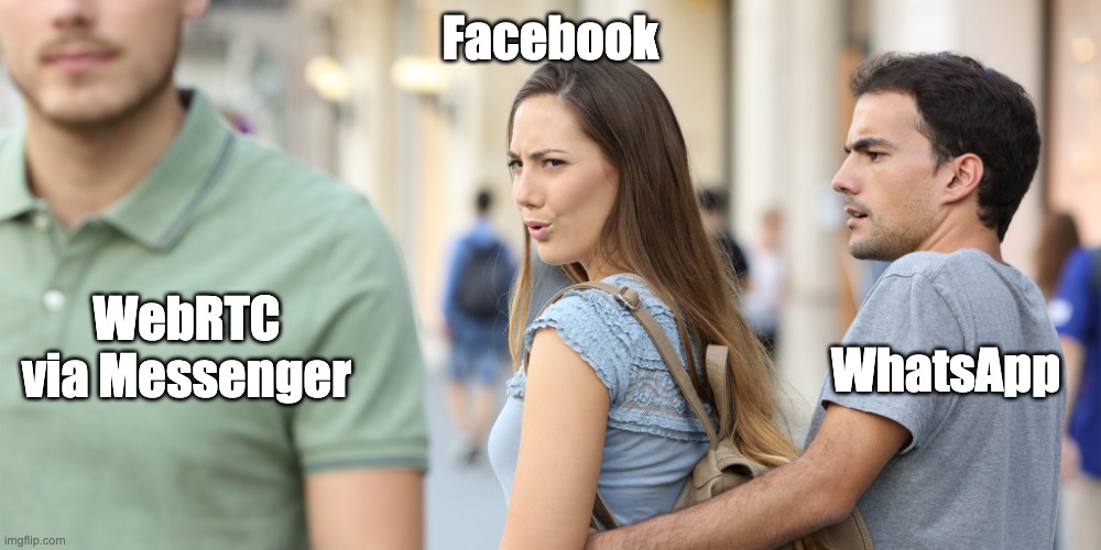 Facebook's relationship with WebRTC and WhatsApp in distracted GF meme terms